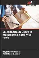 La capacità di usare la matematica nella vita reale (Italian Edition) 6207820061 Book Cover