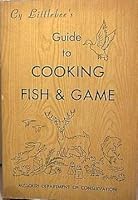 Cy Littlebee's Guide to Cooking Fish and Game B00183T6S0 Book Cover