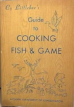 Cy Littlebee's Guide to Cooking Fish and Game