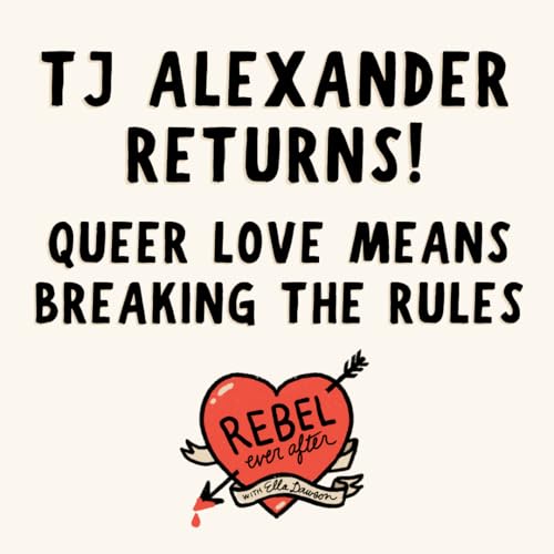 TJ Alexander Returns! Queer love means breaking the rules