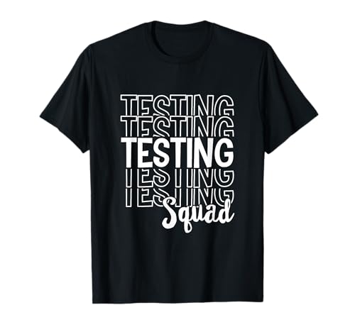 Testing Squad, Funny Team test day for teachers and kids T-Shirt