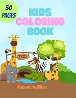 Animal Adventure Coloring Book for Kids Ages 2–12: 50 Fun & Friendly Creatures from Land, Sea & Sky! B0F639MQMQ Book Cover