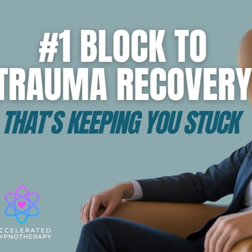 #1 Block to Trauma Recovery (That's Keeping You Stuck) cover art