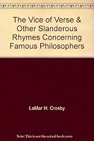 The Vice of Verses and Other Slanderous Rhymes Concerning Famous Philosophers 0916153002 Book Cover