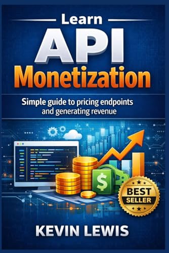 Learn API Monetization: Simple guide to pricing endpoints and generating revenue: 4