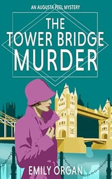 Paperback The Tower Bridge Murder (Augusta Peel 1920s Mysteries) Book