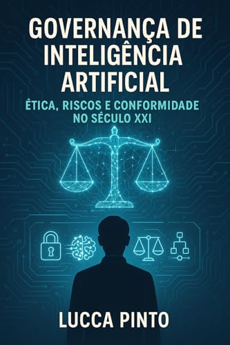 Navegando no Labirinto da Governança de IA: Um Guia Prático para Implementação Ética e Responsável de IA