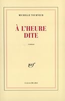 A l'heure dite: Roman 2070748057 Book Cover
