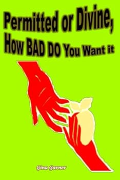 Paperback Permitted or Divine, How BAD DO You Want It Book