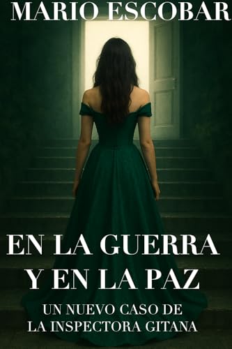 EN LA GUERRA Y EN LA PAZ: UNA NUEVA AVENTURA DE LA INSPECTORA GITANA (Crímenes de Madrid La Inspectora Gitana nº 10)