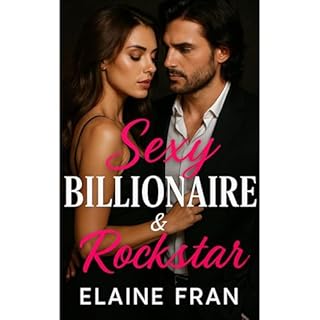 Sexy Billionaire & Rockstar Audiolibro Por Elaine Fran arte de portada