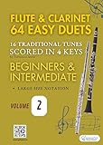 Flute and Clarinet 64 easy duets - 16 Traditional tunes (volume 2): scored in 4 keys for beginners/intermediate (Easy Duets for Flute and Clarinet)