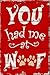Had Me At Woof Novelty Metal Large Parking Sign LGP-1430