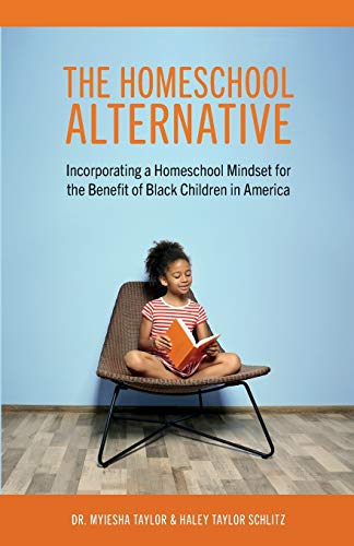 The Homeschool Alternative: Incorporating a Homeschool Mindset for the Benefit