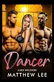 Dancer: A Hot Wife Story (Exhibitionist Wife)