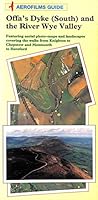 Aerofilms Guides: Offa's Dyke (South) and the River Wye Valley (Aerofilms Guide) 0711021341 Book Cover