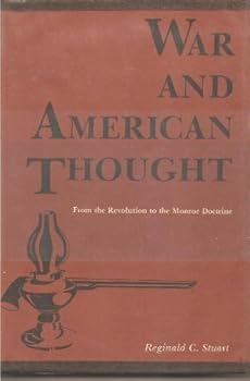 War and American Thought from the Revolution to the Monroe Doctrine