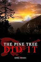 The Pine Tree Did It 1795149639 Book Cover