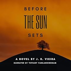 Before the Sun Sets Audiolibro Por J. R. Vieira arte de portada