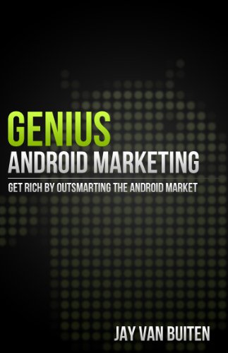 Genius Android Marketing: Get Rich By Outsmarting the Android Market (English Edition)