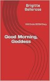 Good Morning, Goddess: XXX Erotic BDSM Diary (Bound To Be Desired Book 1)
