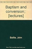BAPTISM AND CONVERSION B0007E1Y7C Book Cover