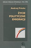 Z?ycie polityczne emigracji (Druga wielka emigracja 1945-1990) (Polish Edition) 838803202X Book Cover