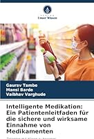 Intelligente Medikation: Ein Patientenleitfaden für die sichere und wirksame Einnahme von Medikamenten (German Edition) 6202472170 Book Cover