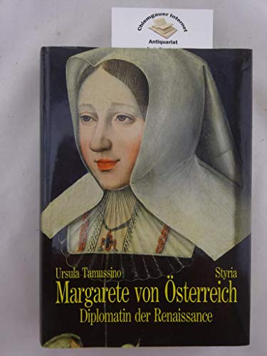 Margarete Von Osterreich: Diplomatin Der Renaissance