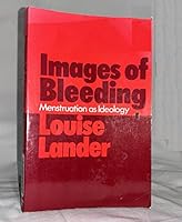 Images of Bleeding: Menstruation As Ideology 0962009016 Book Cover