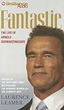 Fantastic: The Life Of Arnold Schwarzenegger