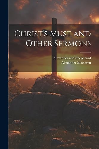 Christ's Must and Other Sermons