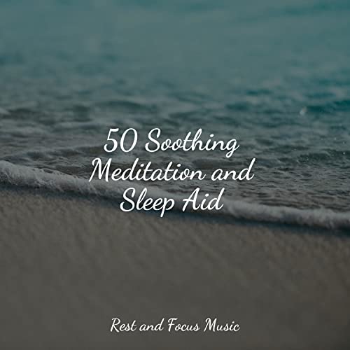 50 Soothing Meditation and Sleep Aid by Musique Zen Garden, Música Zen Relaxante & Sound