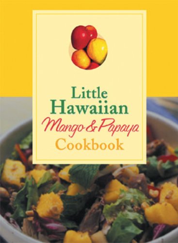 Little Hawaiian Mango & Papaya Cookbook