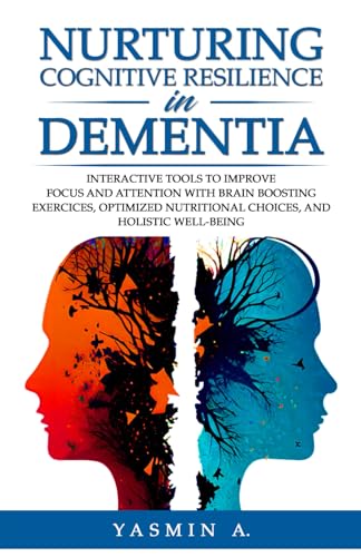 Nurturing Cognitive Resilience in Dementia: Interactive Tools to Improve Focus and Attention with...