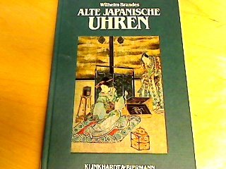 Alte japanische Uhren. Sonderausgabe. Ein Handbuch fuer Sammler und Liebhaber
