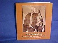 Dick Richardson: Old Time New Hampshire Fiddler B0047OS0XY Book Cover