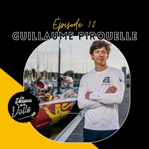 Page de couverture de Episode 12, Guillaume Pirouelle, un marin à toute vitesse