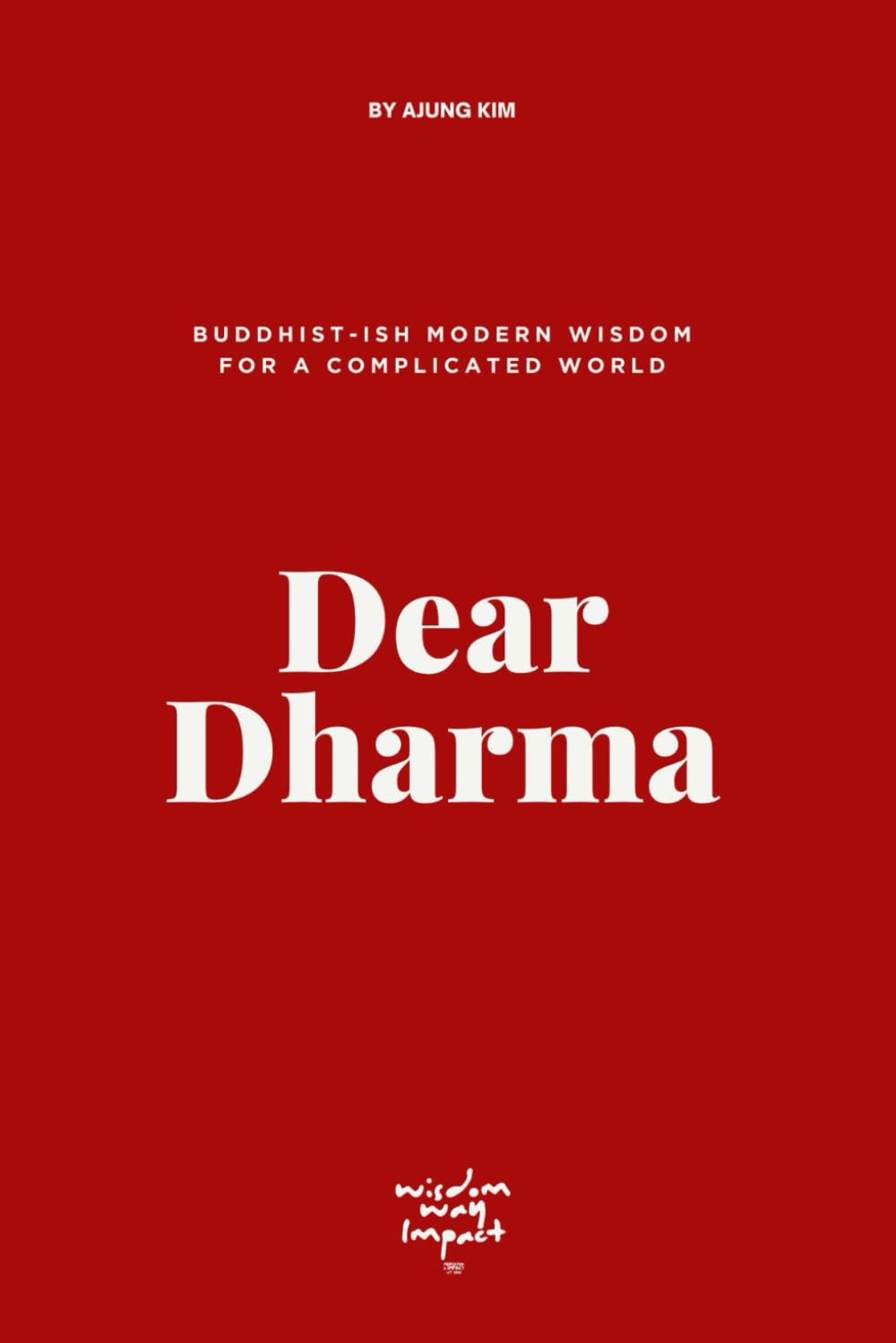 Dear Dharma: Buddhist-ish Modern Wisdom for a Complicated World