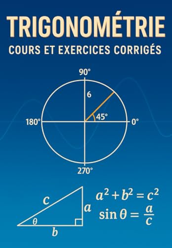 Cours et exercices corrigés de Trigonométrie , Trigonométriques: théorème de Pythagore, Cosinus , Sinus et tangente d'un angle aigu , Calcul ... inéquations trigonométriques .