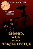 Moord, wijn en een heksenfestijn: een paranormale detectiveroman (De Heksen van Westwick Book 4) (Dutch Edition)