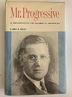 Mr. Progressive; a biography of Elmer Austin Benson, B002O5MMH8 Book Cover