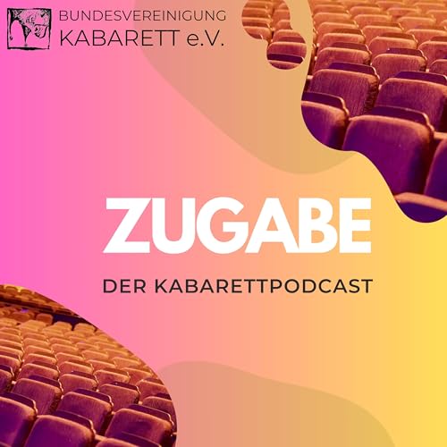 ZUGABE - Der Kabarettpodcast Titelbild
