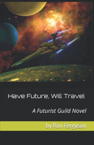 Have Future, Will Travel (The Futurist Guild)