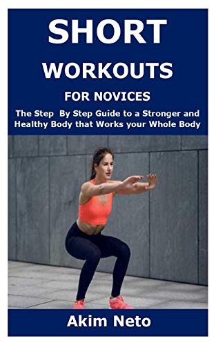 SHORT WORKOUTS FOR NOVICES SHORT WORKOUTS FOR NOVICES