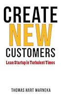 Create New Customers: Lean Startup in Turbulent Times 173370860X Book Cover