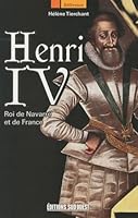 Henri IV: roi de Navarre et de France 2817700031 Book Cover