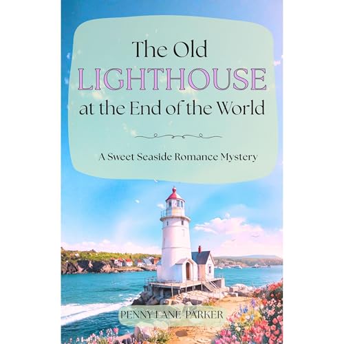 The Old Lighthouse at the End of the World Audiobook By Penny Lane-Parker cover art