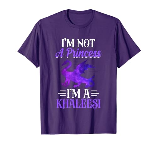 I'm Not A Princess I'm A Khaleesi T-Shirt