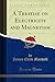 A Treatise on Electricity and Magnetism, Vol. 2 (Classic Reprint)